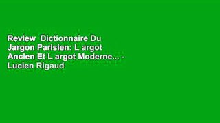 Review  Dictionnaire Du Jargon Parisien: L argot Ancien Et L argot Moderne... - Lucien Rigaud