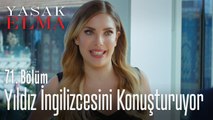 Yıldız ingilizcesini konuşturuyor - Yasak Elma 71. Bölüm