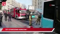 Taksim'de İETT otobüsünde korkutan yangın