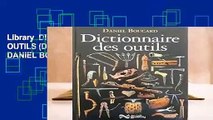 Library  DICTIONNAIRE DES OUTILS (DICTIONNAIRES) - DANIEL BOUCARD
