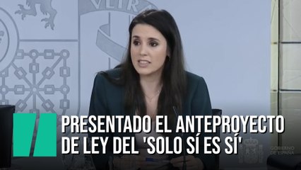El Gobierno presenta el anteproyecto de la ley del 'solo sí es sí'