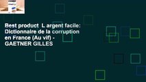 Best product  L argent facile: Dictionnaire de la corruption en France (Au vif) - GAETNER GILLES