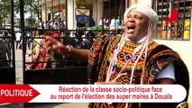 CAMEROUN : Réactions politiques à Douala suite au report de l'élection du super maire de la ville