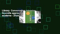 Library  Conversation intensive: Nouvelle approche du chinois moderne - Zhang Pengpeng