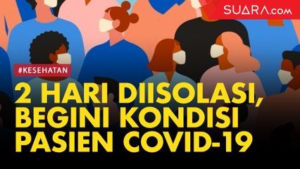 2 Hari Diisolasi, Begini Kondisi Pasien Positif Covid-19