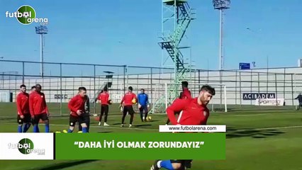 Abdullah Durak: "Daha iyi olmak zorundayız"