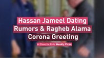 Hassan Jameel Dating Rumors & Ragheb Alama Corona Greeting