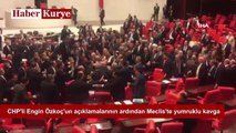 CHP'li Engin Özkoç'un açıklamalarının ardından Meclis'te yumruklu kavga