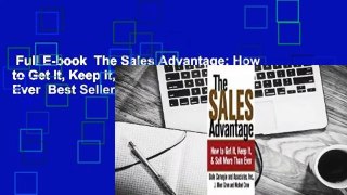 Full E-book  The Sales Advantage: How to Get It, Keep It, and Sell More Than Ever  Best Sellers