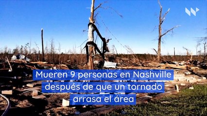 Mueren 9 personas en Nashville después de que un tornado arrasa el área