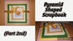 Pyramid Shaped Scrapbook (part 2nd) | Scrapbook base making idea | Happy Crafting with Adeeba