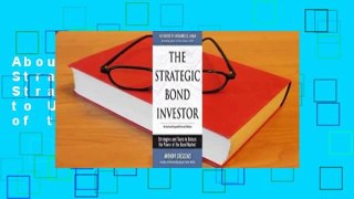 About For Books  The Strategic Bond Investor: Strategies and Tools to Unlock the Power of the Bond