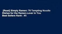 [Read] Simply Ramen: 70 Tempting Noodle Dishes for the Ramen-Lover in You  Best Sellers Rank : #5