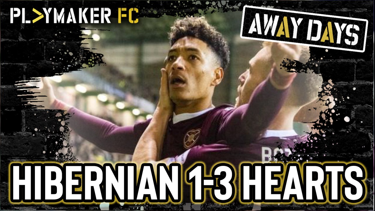 Away Days | Hibernian 1-3 Hearts: Absolute scenes in the Edinburgh derby