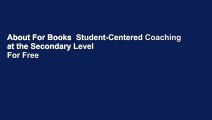 About For Books  Student-Centered Coaching at the Secondary Level  For Free