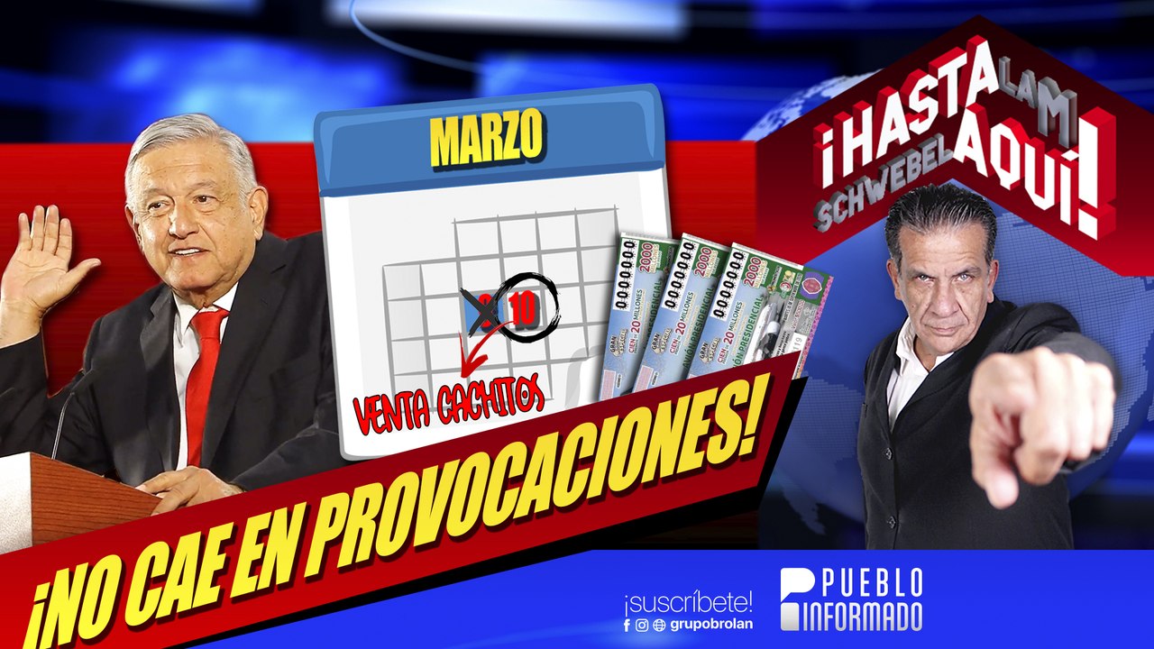 AMLO dice que inicio de la venta de cachitos no será el 9 de marzo