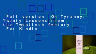 Full version  On Tyranny: Twenty Lessons from the Twentieth Century  For Kindle