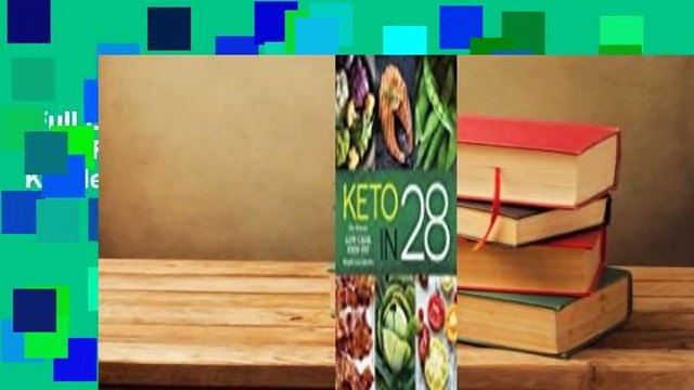 Full E-book  Keto in 28: The Ultimate Low-Carb, High-Fat Weight-Loss Solution  For Kindle