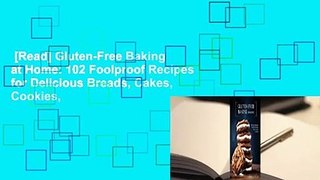 [Read] Gluten-Free Baking at Home: 102 Foolproof Recipes for Delicious Breads, Cakes, Cookies,