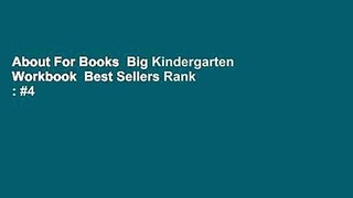 About For Books  Big Kindergarten Workbook  Best Sellers Rank : #4