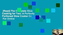 [Read] The Complete Slow Cooking for Two: A Perfectly Portioned Slow Cooker Cookbook  For Online