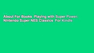 About For Books  Playing with Super Power: Nintendo Super NES Classics  For Kindle