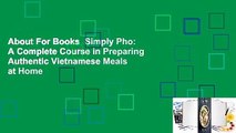 About For Books  Simply Pho: A Complete Course in Preparing Authentic Vietnamese Meals at Home