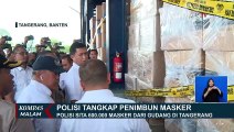 Wow! Polisi Sita 600 Ribu Lembar Masker yang Ditimbun di Tangerang