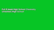 Full E-book High School Chemistry Unlocked (High School Subject Review) by Princeton Review