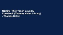 Review  The French Laundry Cookbook (Thomas Keller Library) - Thomas Keller