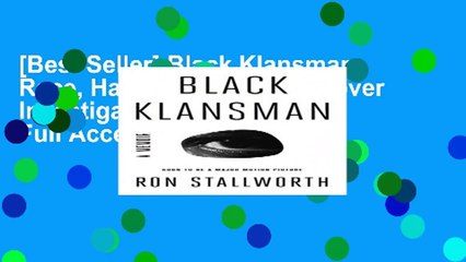 [Best Seller] Black Klansman: Race, Hate, and the Undercover Investigation of a Lifetime Full Access