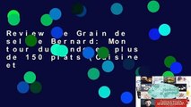 Review  Le Grain de sel de Bernard: Mon tour du monde en plus de 150 plats (Cuisine et