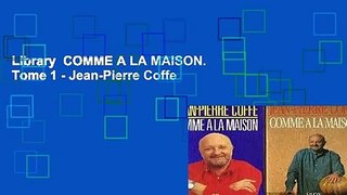 Library  COMME A LA MAISON. Tome 1 - Jean-Pierre Coffe