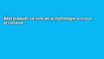 Best product  Le livre de la mythologie grecque et romaine -