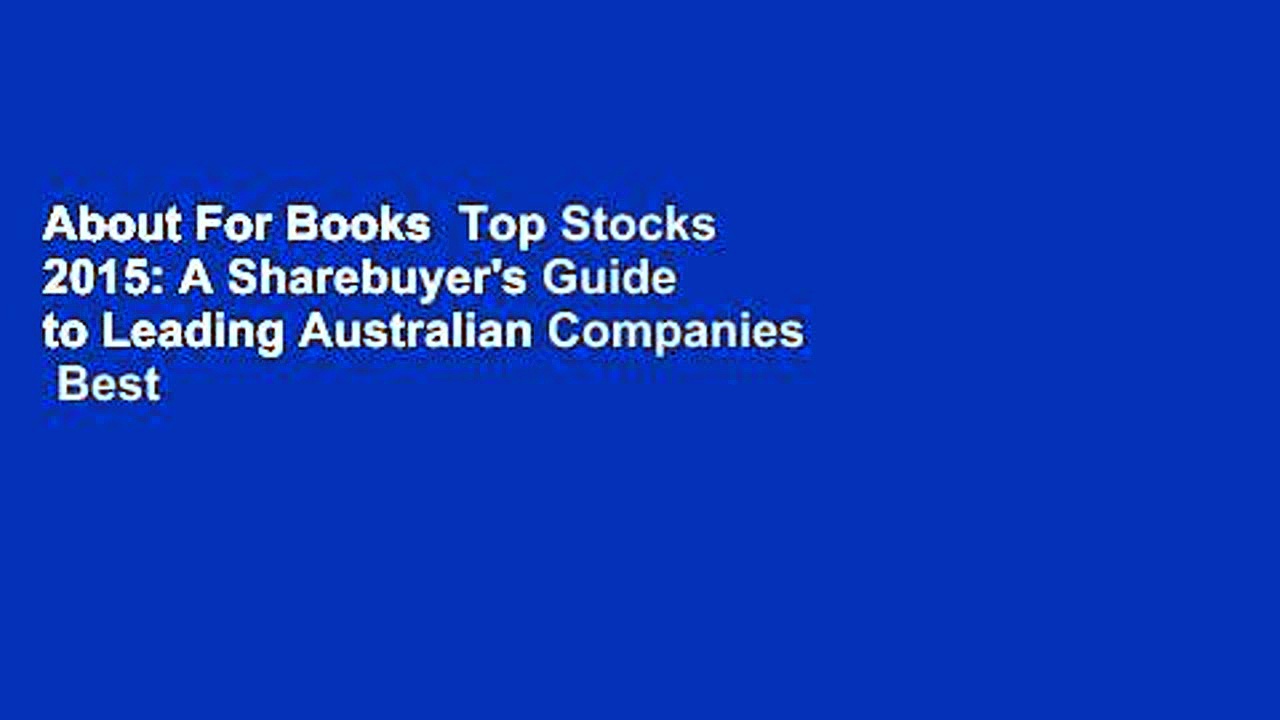 About For Books  Top Stocks 2015: A Sharebuyer’s Guide to Leading Australian Companies  Best