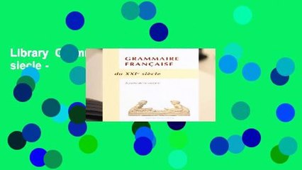 Library  Grammaire francaise du XXIe siecle -