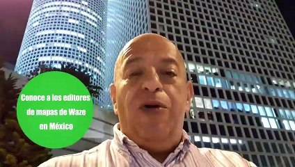 Conoce a los mexicanos que editan los mapas de Waze