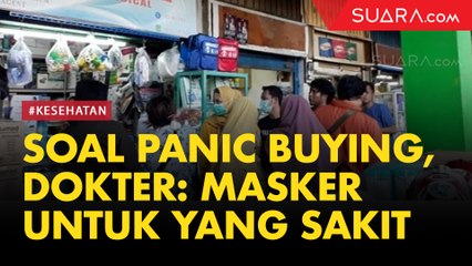 Soal Panic Buying, Dokter: Masker untuk yang Sakit, yang Sehat Cuci Tangan Saja!