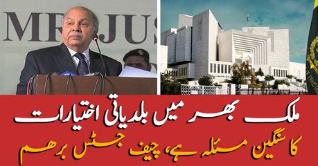 There is a serious problem of local authorities in this country : CJP Gulzar Ahmed