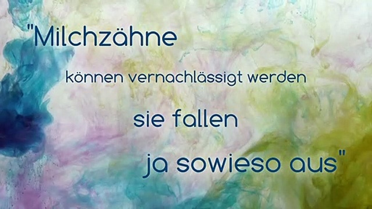 Dentale Mythen-Milchzähne können vernachlässigt werden, sie fallen ja sowieso aus
