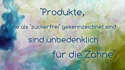 Dentale Mythen-Produkte, die als zuckerfrei gekennzeichnet sind, sind unbedenklich für die Zähne