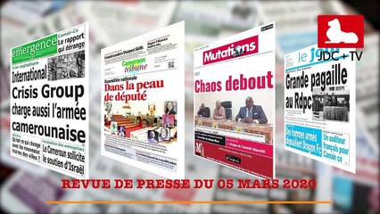 REVUE DE PRESSE CAMEROUNAISE DU 05 MARS 2020