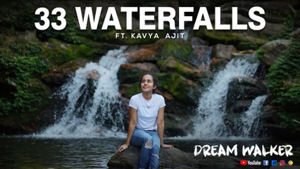 33 Waterfalls Ft  Kavya Ajit | Dream Walker | Let's Dream Let's Walk