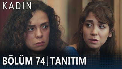 Kadın 74. Bölüm Tanıtımı