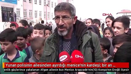 Yunan polisinin ailesinden ayırdığı menice'nin kardeşi: bir an önce kavuşmak istiyorum; beşiktaş...