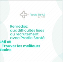 Solve your recruitment challenges with Prodie Sante 1: finding the perfect candidate