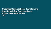 Coaching Conversations: Transforming Your School One Conversation at a Time  Best Sellers Rank : #5
