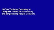 50 Top Tools for Coaching: A Complete Toolkit for Developing and Empowering People Complete