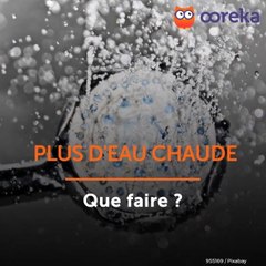 Plus d'eau chaude : que faire ?