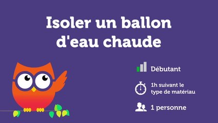 Isoler un ballon d'eau chaude